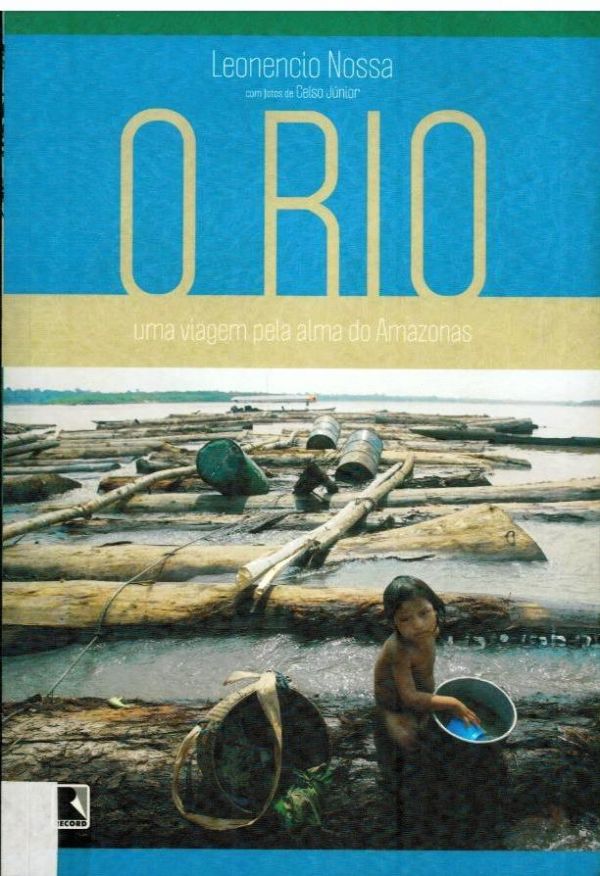 Rio, O - Uma viagem pela alma do Amazonas